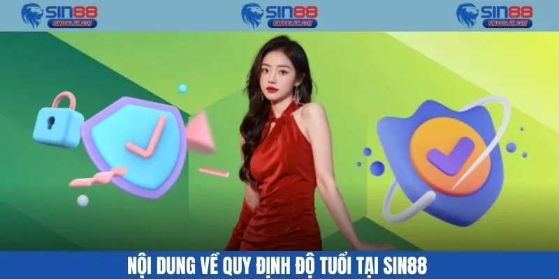 Nội dung về quy định độ tuổi tại Sin88
